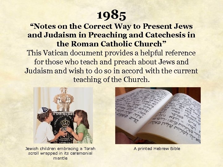 1985 “Notes on the Correct Way to Present Jews and Judaism in Preaching and