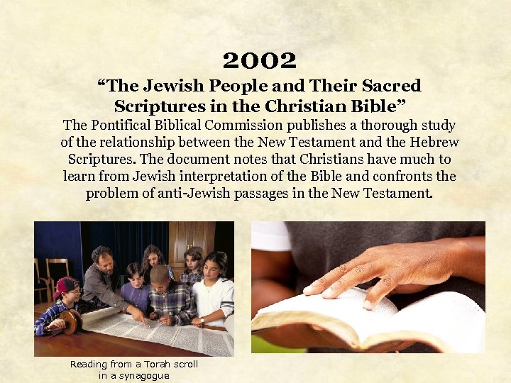 2002 “The Jewish People and Their Sacred Scriptures in the Christian Bible” The Pontifical