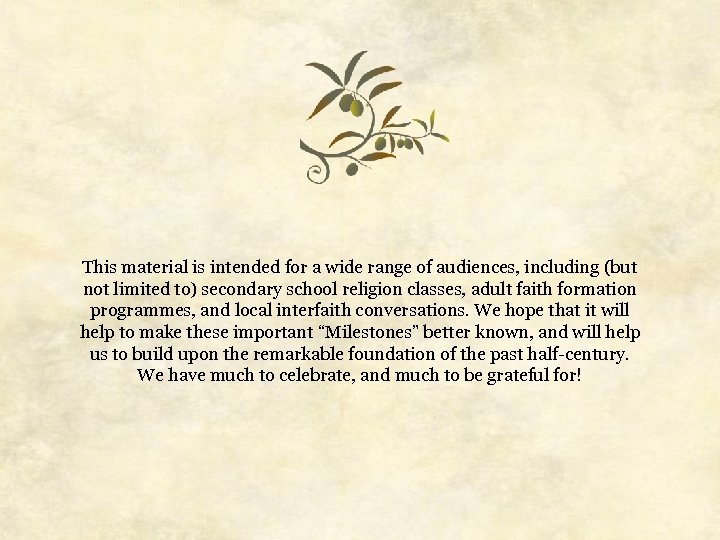 This material is intended for a wide range of audiences, including (but not limited