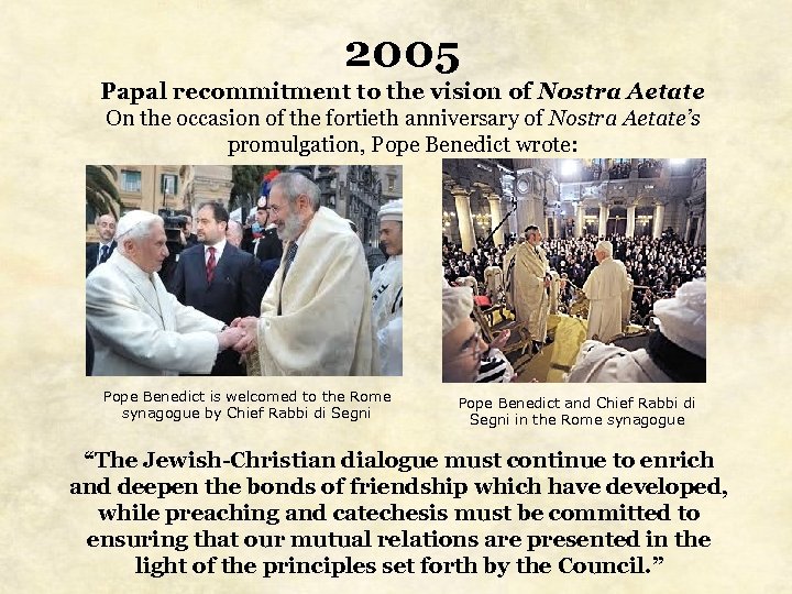 2005 Papal recommitment to the vision of Nostra Aetate On the occasion of the