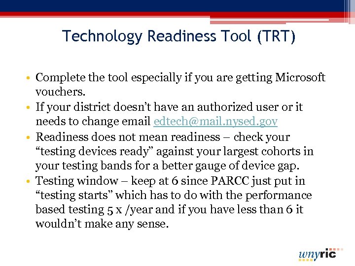 Technology Readiness Tool (TRT) • Complete the tool especially if you are getting Microsoft