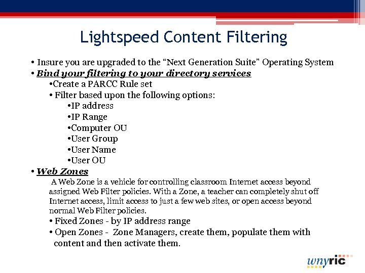 Lightspeed Content Filtering • Insure you are upgraded to the “Next Generation Suite” Operating