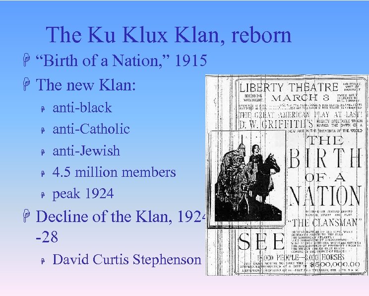The Ku Klux Klan, reborn H “Birth of a Nation, ” 1915 H The