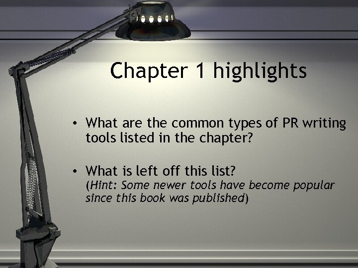 Chapter 1 highlights • What are the common types of PR writing tools listed