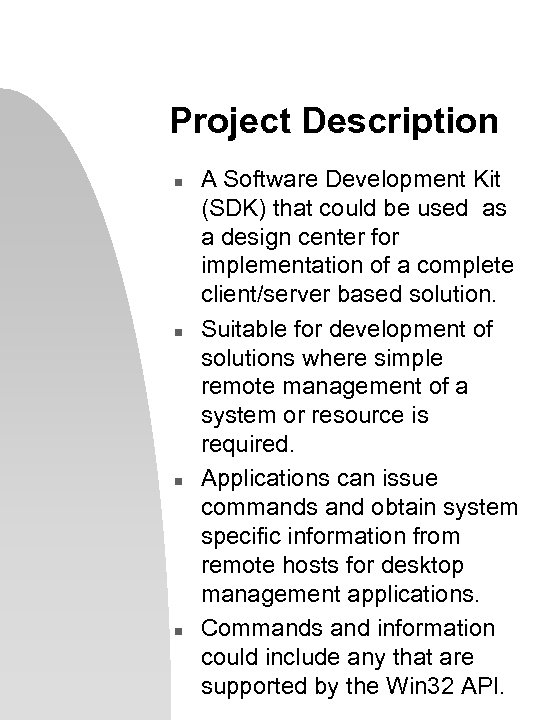 Project Description n n A Software Development Kit (SDK) that could be used as