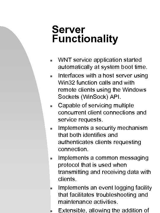 Server Functionality n n n n WNT service application started automatically at system boot