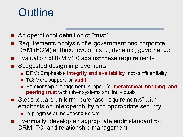 Outline n n An operational definition of “trust”. Requirements analysis of e-government and corporate