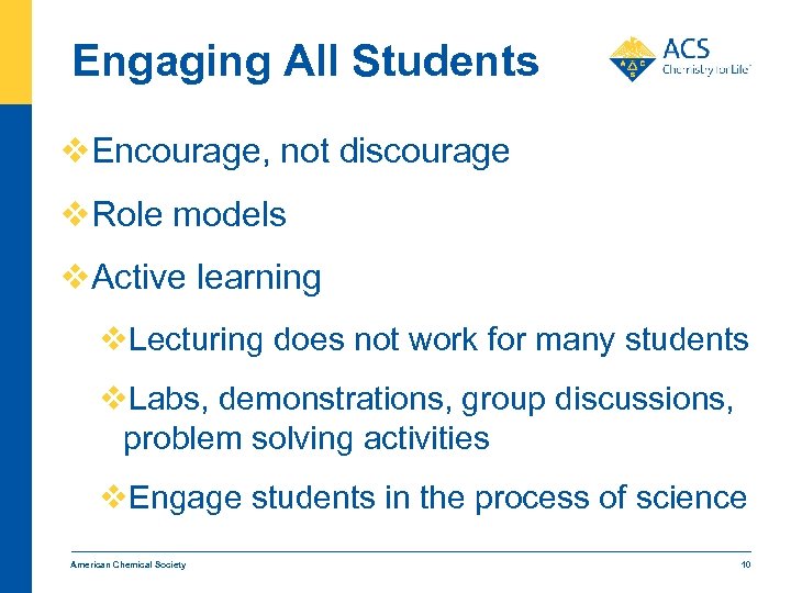 Engaging All Students v. Encourage, not discourage v. Role models v. Active learning v.