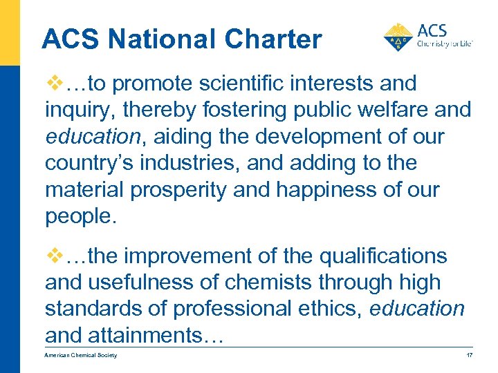 ACS National Charter v…to promote scientific interests and inquiry, thereby fostering public welfare and