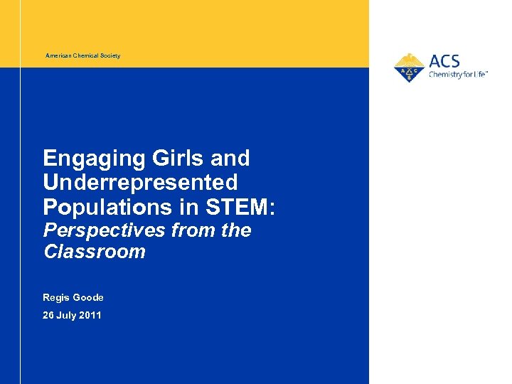 American Chemical Society Engaging Girls and Underrepresented Populations in STEM: Perspectives from the Classroom