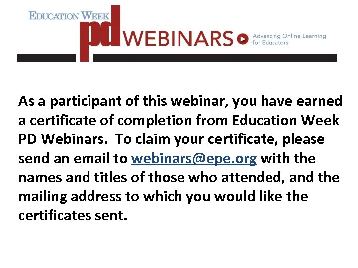 As a participant of this webinar, you have earned a certificate of completion from