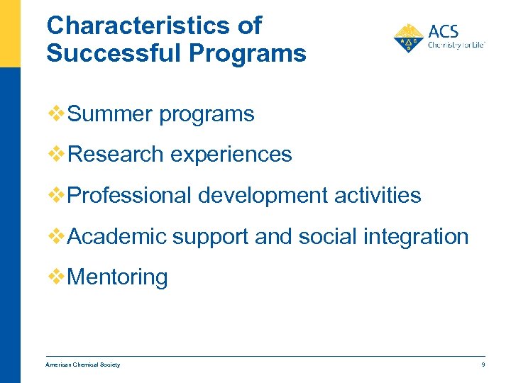 Characteristics of Successful Programs v. Summer programs v. Research experiences v. Professional development activities