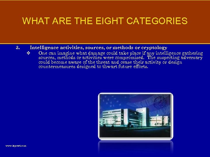 WHAT ARE THE EIGHT CATEGORIES 3. www. ispcert. com Intelligence activities, sources, or methods