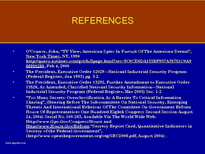 REFERENCES • • www. ispcert. com O’Connor, John, “TV View; American Spies In Pursuit