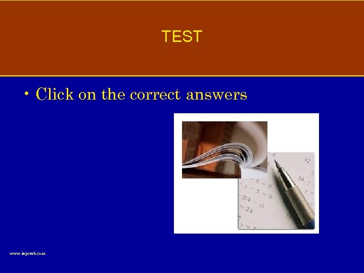 TEST • Click on the correct answers www. ispcert. com 