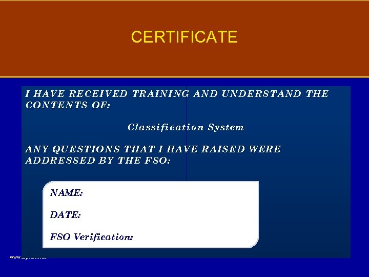 CERTIFICATE I HAVE RECEIVED TRAINING AND UNDERSTAND THE CONTENTS OF: Classification System ANY QUESTIONS