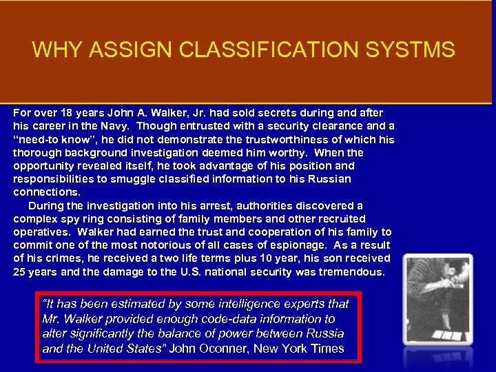 WHY ASSIGN CLASSIFICATION SYSTMS For over 18 years John A. Walker, Jr. had sold