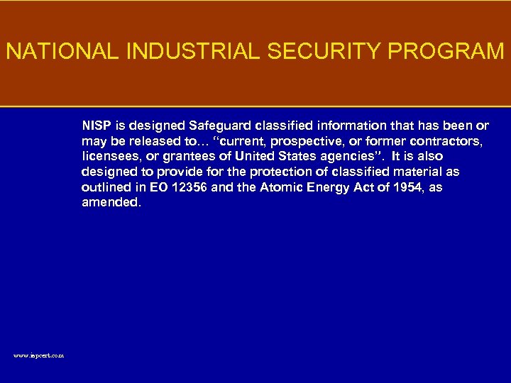 NATIONAL INDUSTRIAL SECURITY PROGRAM NISP is designed Safeguard classified information that has been or