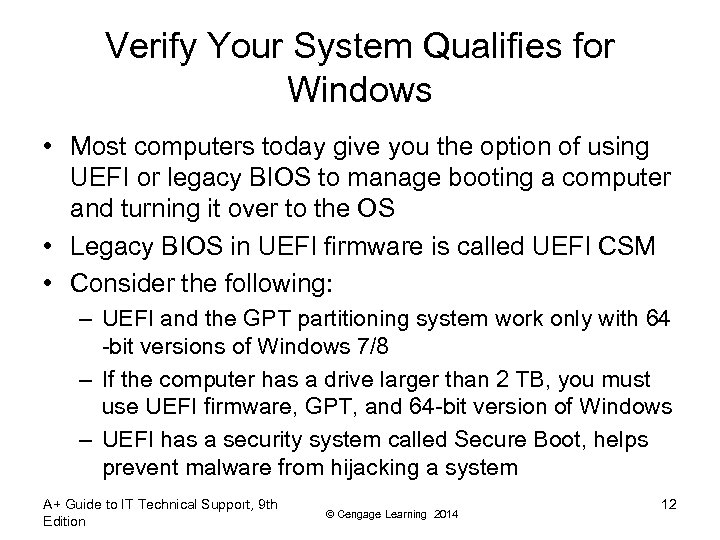 Verify Your System Qualifies for Windows • Most computers today give you the option
