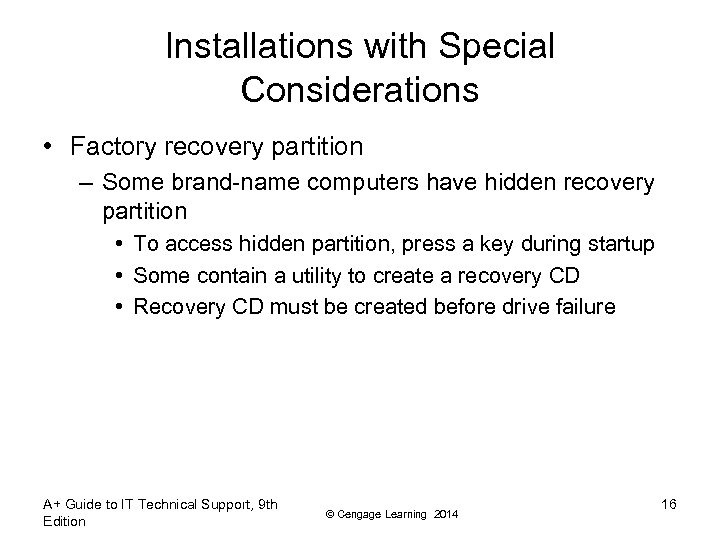 Installations with Special Considerations • Factory recovery partition – Some brand-name computers have hidden