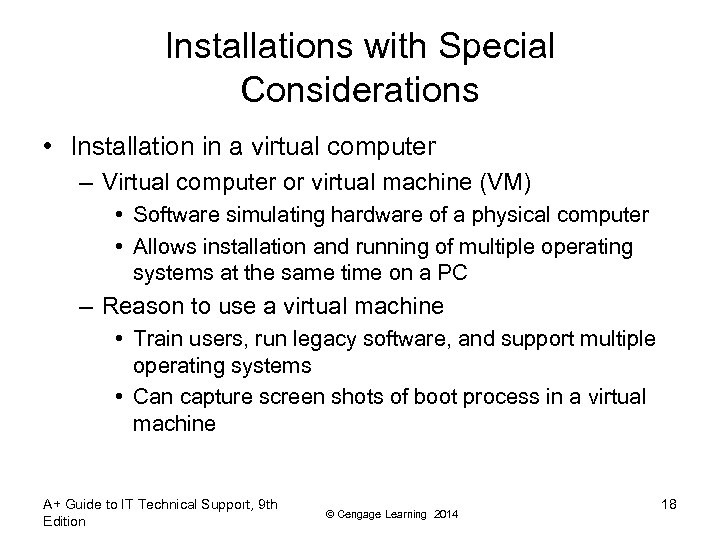 Installations with Special Considerations • Installation in a virtual computer – Virtual computer or