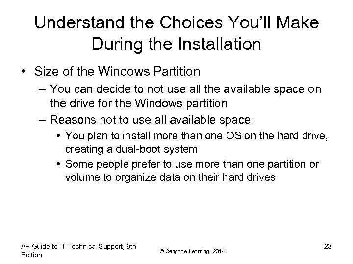 Understand the Choices You’ll Make During the Installation • Size of the Windows Partition