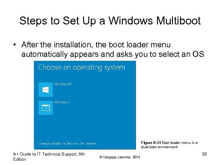 Steps to Set Up a Windows Multiboot • After the installation, the boot loader