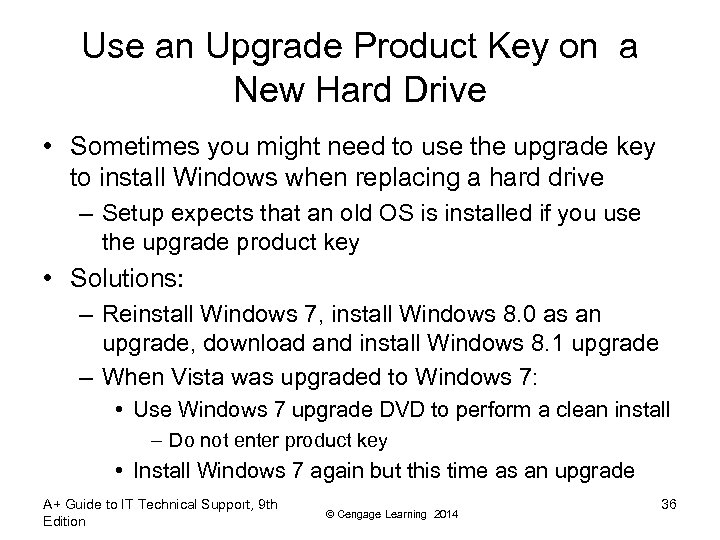 Use an Upgrade Product Key on a New Hard Drive • Sometimes you might