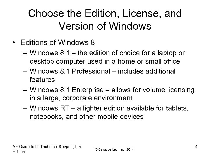 Choose the Edition, License, and Version of Windows • Editions of Windows 8 –