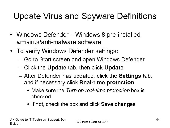 Update Virus and Spyware Definitions • Windows Defender – Windows 8 pre-installed antivirus/anti-malware software