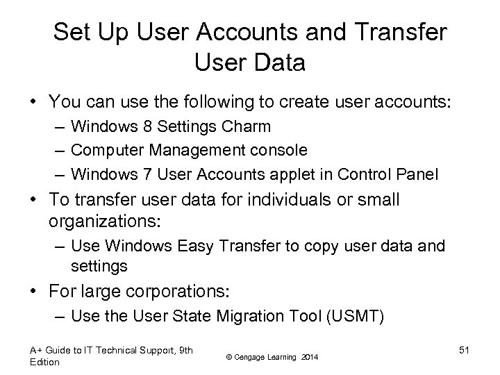 Set Up User Accounts and Transfer User Data • You can use the following