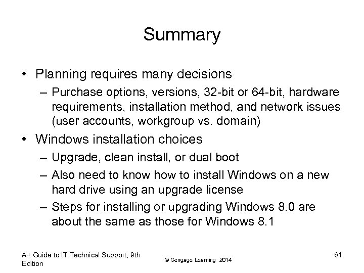 Summary • Planning requires many decisions – Purchase options, versions, 32 -bit or 64