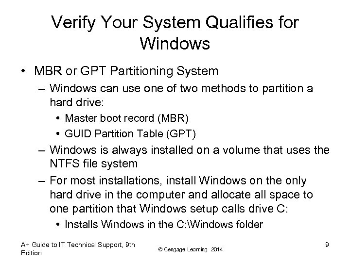 Verify Your System Qualifies for Windows • MBR or GPT Partitioning System – Windows