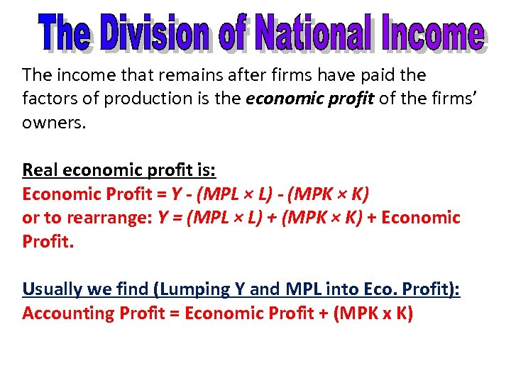 The income that remains after firms have paid the factors of production is the