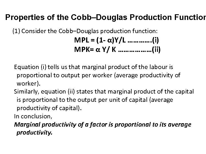 Properties of the Cobb–Douglas Production Function (1) Consider the Cobb–Douglas production function: MPL =