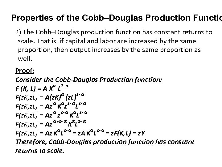 Properties of the Cobb–Douglas Production Functio 2) The Cobb–Douglas production function has constant returns