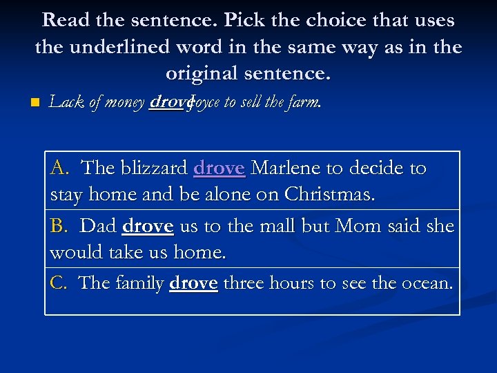 Read the sentence. Pick the choice that uses the underlined word in the same