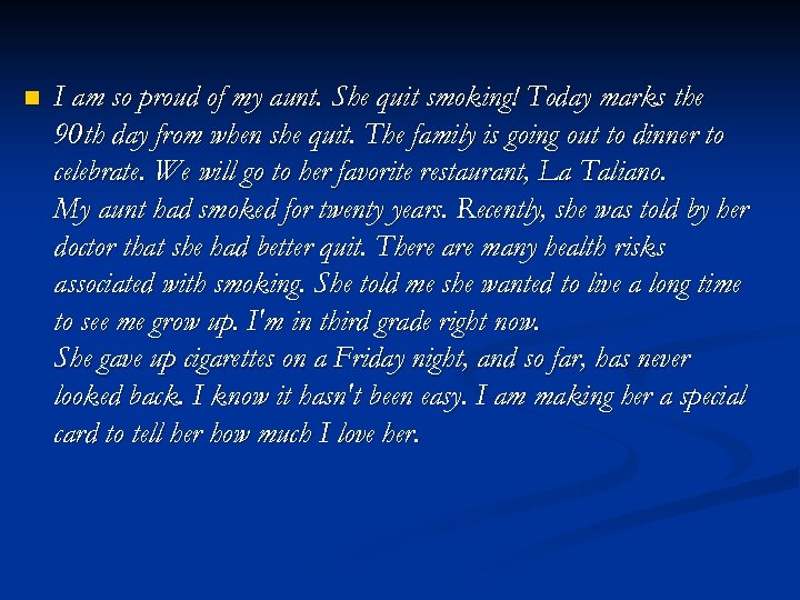 n I am so proud of my aunt. She quit smoking! Today marks the