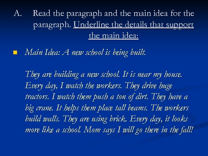 A. n Read the paragraph and the main idea for the paragraph. Underline the