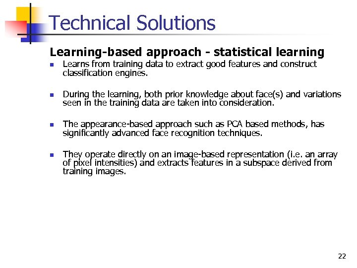 Technical Solutions Learning-based approach - statistical learning n Learns from training data to extract
