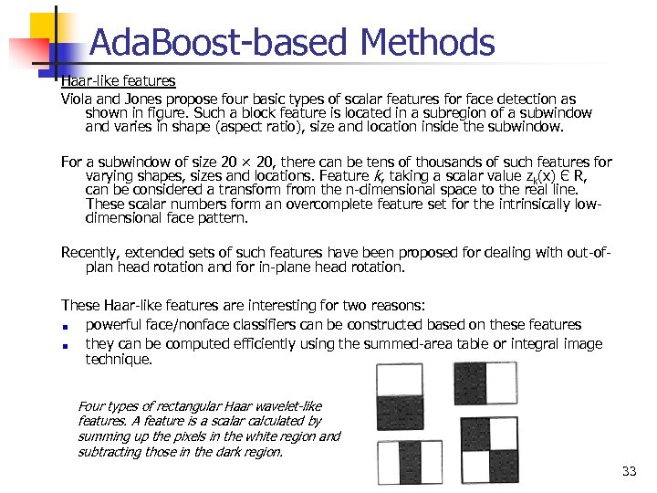 Ada. Boost-based Methods Haar-like features Viola and Jones propose four basic types of scalar