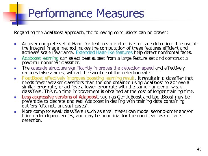 Performance Measures Regarding the Ada. Boost approach, the following conclusions can be drawn: n