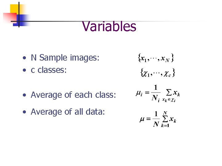 Variables • N Sample images: • c classes: • Average of each class: •