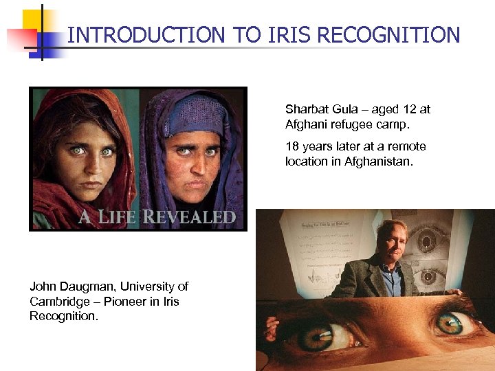 INTRODUCTION TO IRIS RECOGNITION Sharbat Gula – aged 12 at Afghani refugee camp. 18