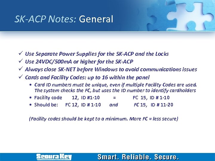 SK-ACP Notes: General ü ü Use Separate Power Supplies for the SK-ACP and the