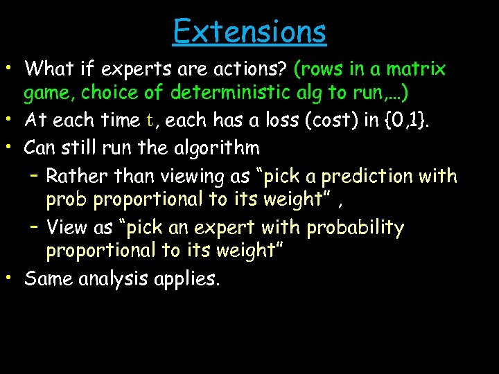 Extensions • What if experts are actions? (rows in a matrix game, choice of