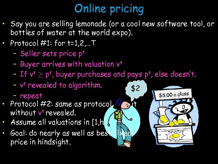 Online pricing • Say you are selling lemonade (or a cool new software tool,
