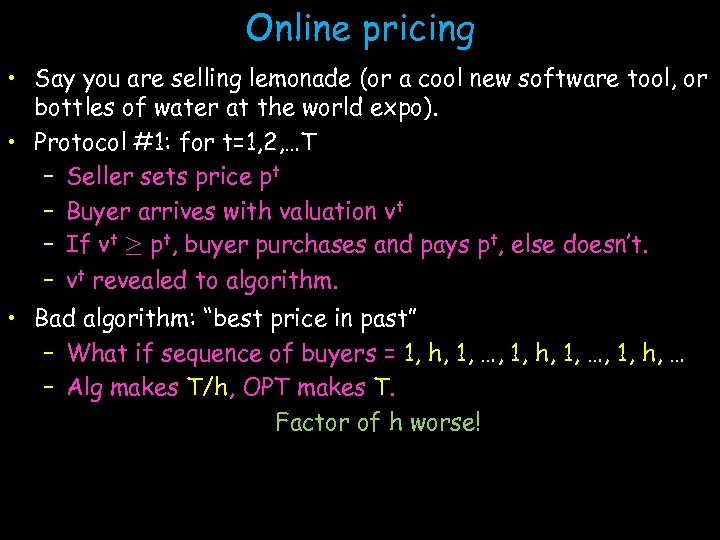 Online pricing • Say you are selling lemonade (or a cool new software tool,