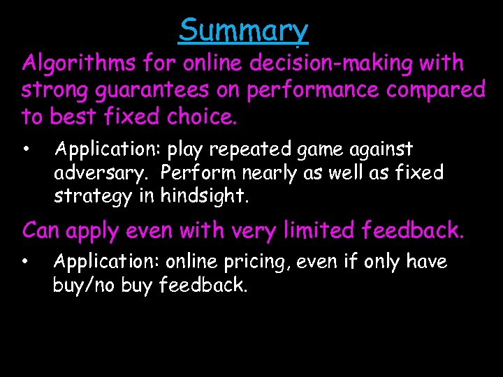 Summary Algorithms for online decision-making with strong guarantees on performance compared to best fixed