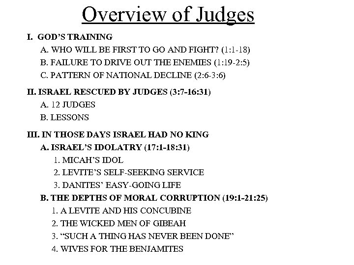 Overview of Judges I. GOD’S TRAINING A. WHO WILL BE FIRST TO GO AND